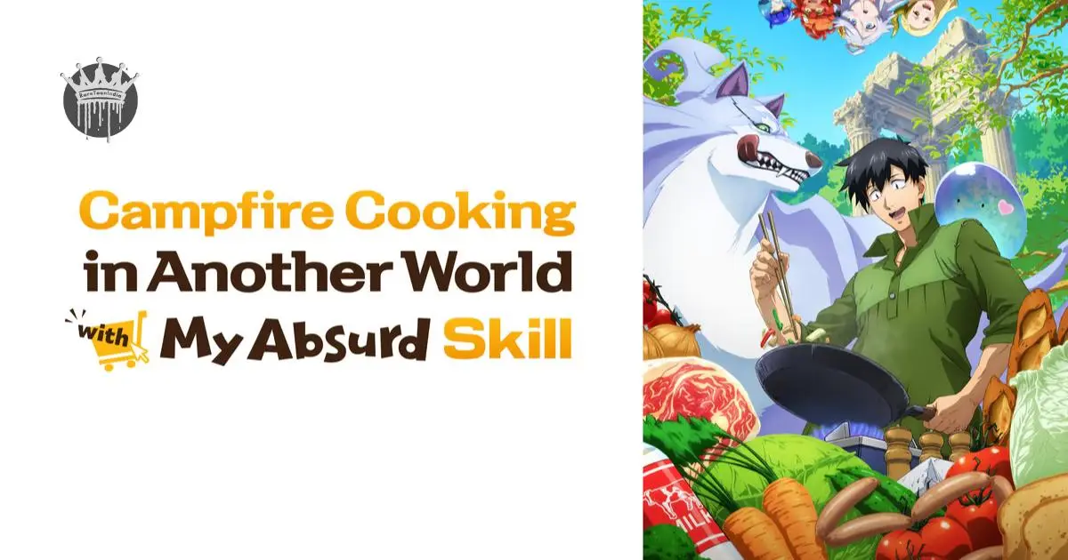 Campfire Cooking in Another World with My Absurd Skill Season 1 Campfire Cooking in Another World with My Absurd Skill Season 1