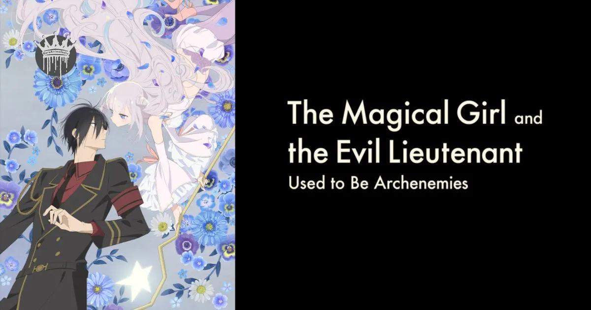 The Magical Girl and the Evil Lieutenant Used to Be Archenemies Season 1 The Magical Girl and the Evil Lieutenant Used to Be Archenemies Season 1