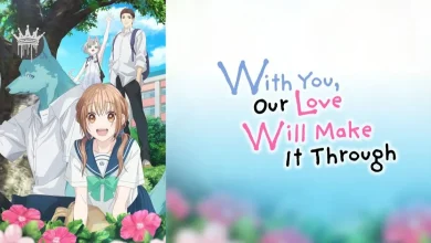 With You, Our Love Will Make It Through Season 1